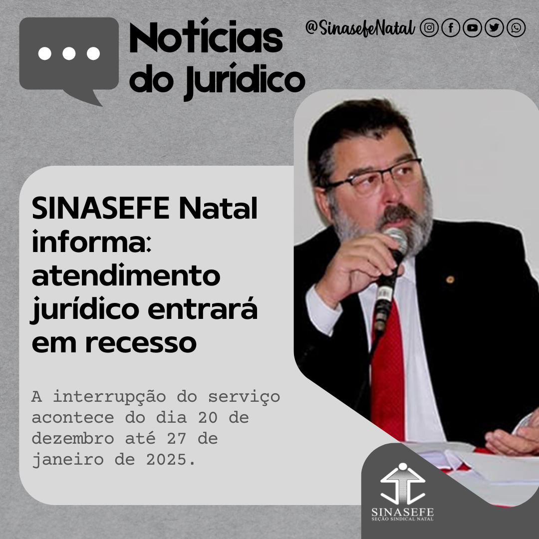 SINASEFE Natal informa: atendimento jurídico entrará em recesso